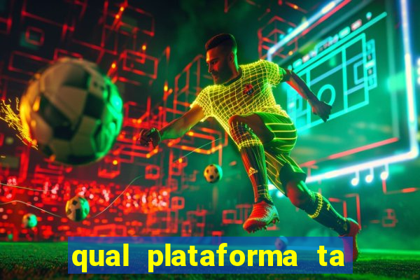 qual plataforma ta pagando mais